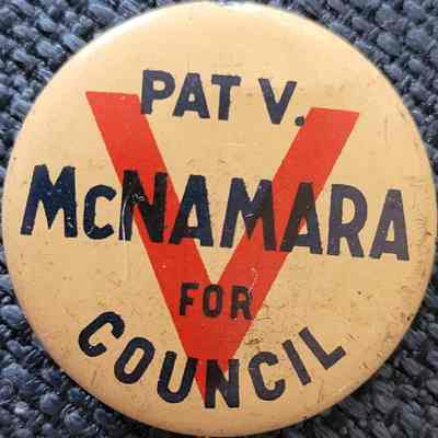 Pat V. McNamara for Council Button