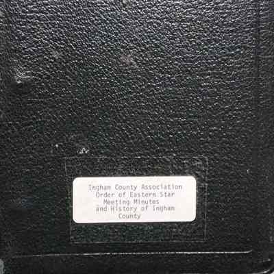 Ingham County Association Order of Eastern Star Meeting Minutes and History of Ingham County (c. 1948)