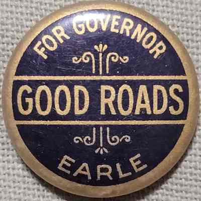 Good Roads Earle for Governor Button
