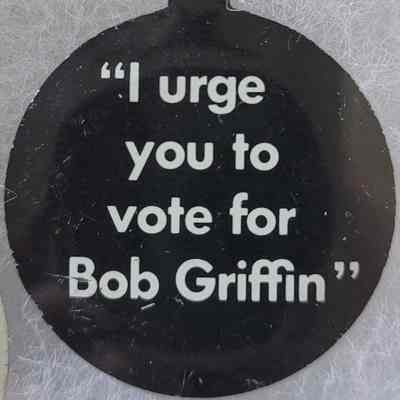 I urge you to vote for Bob Griffin Tab