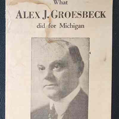 Alex J. Groesbeck for Governor of Michigan Pamphlet