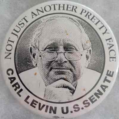 Carl Levin Not Just Another Pretty Face Button