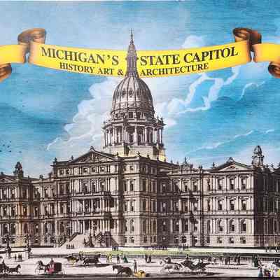 Michigan's State Capitol: History Art & Architecture Booklet