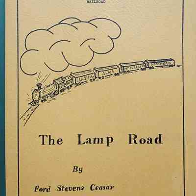 The Lamp Road: A History of the Lansing, Alma, Mt. Pleasant, and Northern Railroad