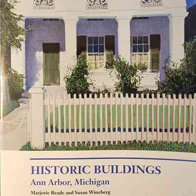 Historic Buildings, Ann Arbor, Michigan by Reade and Wineberg