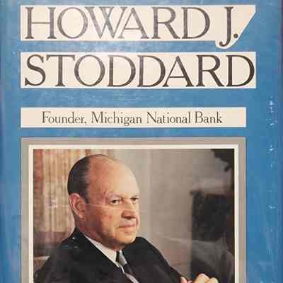 Howard J. Stoddard: Founder, Michigan National Bank by Poll (1980)