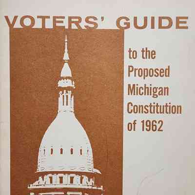 Voters' Guide to the Proposed Michigan Constitution of 1962
