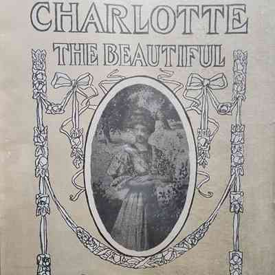 Charlotte The Beautiful: The Maple City of Michigan (1907)