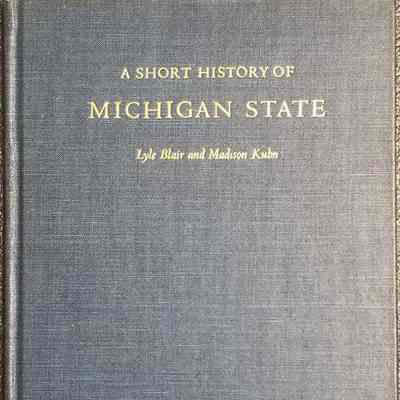 A Short History of Michigan State by Blair and Kuhn