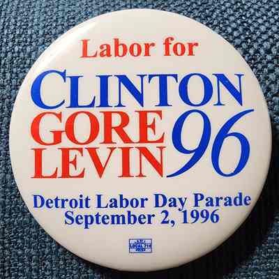 Labor for Clinton Gore Levin 96, Detroit Labor Day Parade Button