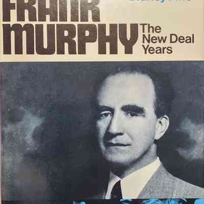 Frank Murphy: The New Deal Years by Fine