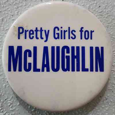 Pretty Girls for McLaughlin Button