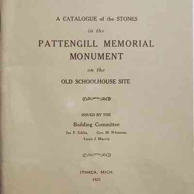 A Catalogue of the Stones in the Pattengill Memorial Monument, Ithaca, Michigan