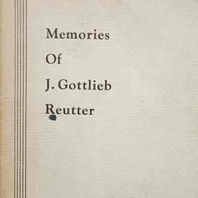 Memories of J. Gottlieb Reutter (1947)