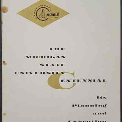 Michigan State College Centennial... Its Planning and Execution Publication