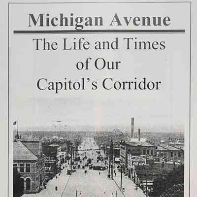 Michigan Avenue: The Life and Times of Our Capitol's Corridor