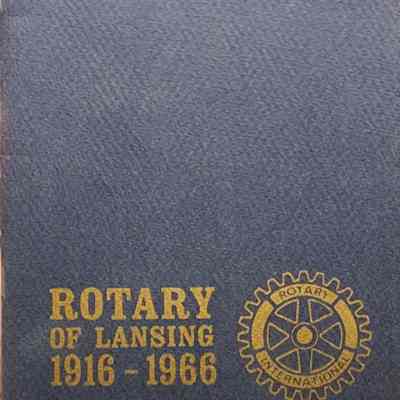 Fifty Years of Service: Rotary Club of Lansing, 1916-1966