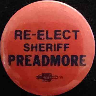 Re-Elect Sheriff Preadmore Button