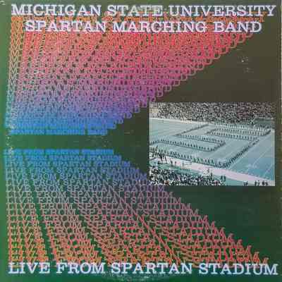 Michigan State University Spartan Marching Band Live from Spartan Stadium Record (1981)