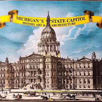 Michigan State Capitol: History, Art & Architecture Booklet