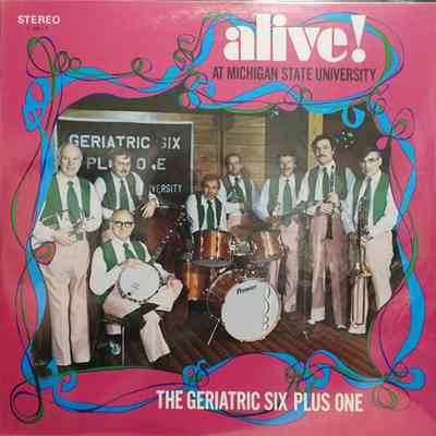 Alive! at Michigan State University, Geriatric Six Plus One, Record