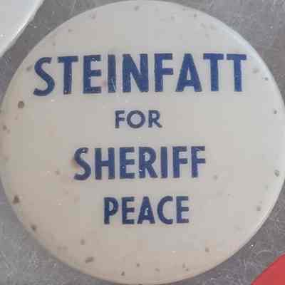 Steinfatt for Sheriff Peace Button