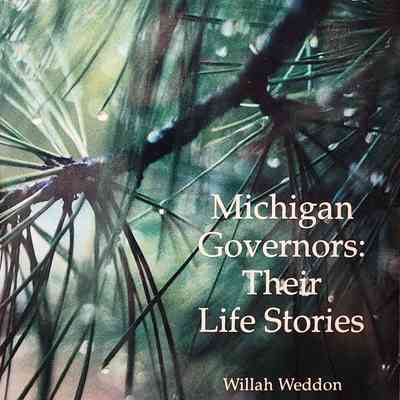 Michigan Governors: Their Life Stories by Weddon