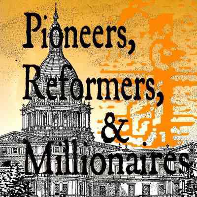 Pioneers, Reformers, & Millionaires by Homer