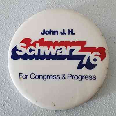 John J.H. Schwarz 76 for Congress & Progress Button