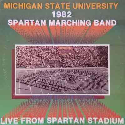 Michigan State University 1982 Spartan Marching Band Live from Spartan Stadium Record (1982)