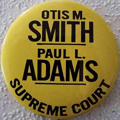 Otis M. Smith, Paul L. Adams, Supreme Court Coattail Button