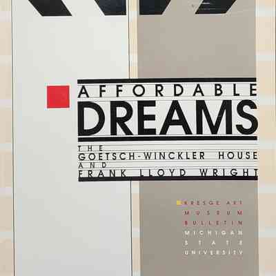 Affordable Dreams: The Goetsch-Winckler House and Frank Lloyd Wright