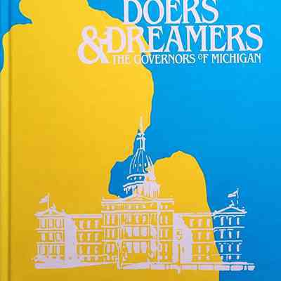 Doers & Dreamers: The Governors of Michigan by Sikkenga