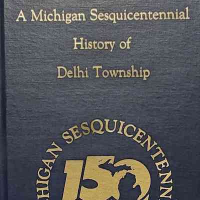 A Michigan Sesquicentennial History of Delhi Township
