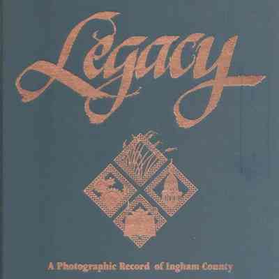 Legacy: A Photographic Record of Ingham County