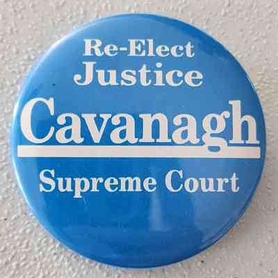 Re-Elect Justice Cavanagh Supreme Court Button