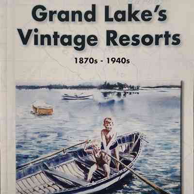 Grand Lake's Vintage Resorts 1870s-1940s by Young