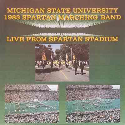 Michigan State University 1983 Spartan Marching Band Live from Spartan Stadium Record (1983)