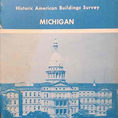 Historic American Buildings Survey: Michigan by HSM 1967