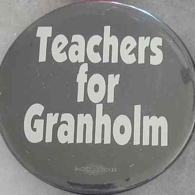 Teachers for Granholm Button