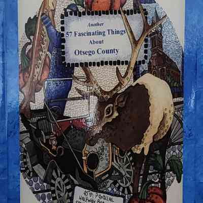 Another 57 Fascinating Things About Otsego County