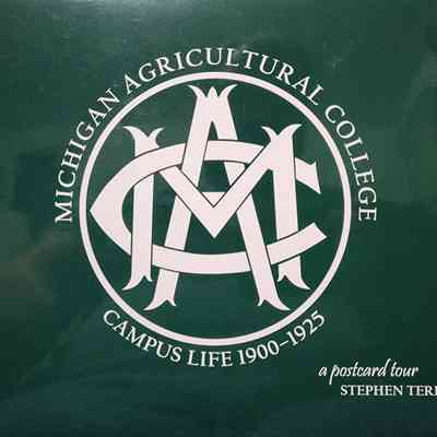 Michigan Agricultural College: Campus Life, 1900-1925 by Terry