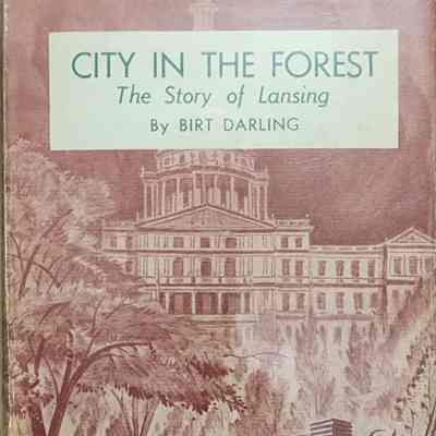 City in the Forest: The Story of Lansing by Darling (1950)