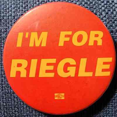 I'm for Riegle Political Button