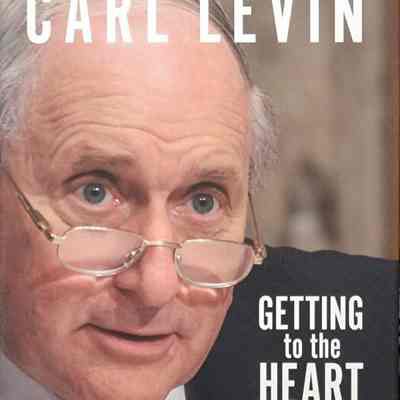 Getting to the Heart of the Matter: My 36 Years in the Senate by Levin