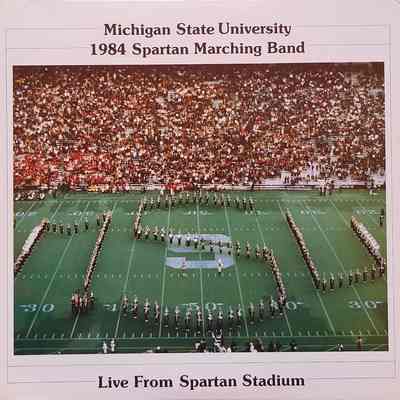 Michigan State University 1984 Spartan Marching Band Live from Spartan Stadium Record (1984)