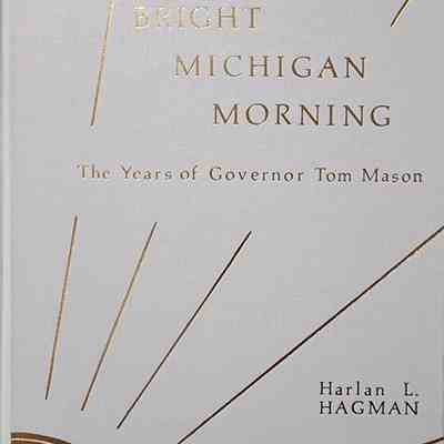 Bright Michigan Morning: The Years of Governor Tom Mason by Hagman