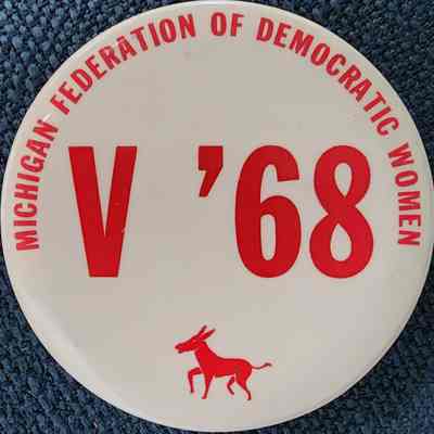 Michigan Federation of Democratic Women V '68 Button