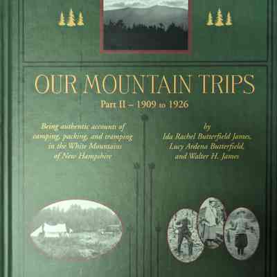 Our Mountain Trips: Part II- 1909-1926