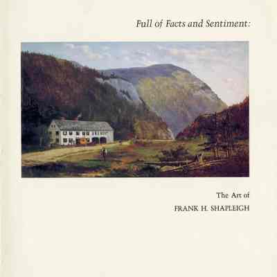 Full of Facts and Sentiment: The Art of Frank H. Shapleigh